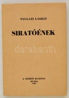Nyugati László: Siratóének. Dedikált. Bicske, 1987. Szerzői. - Non Classés