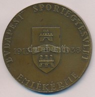 Madarassy Walter (1909-1994) 1938. ' 'Budapest' Sportegyesület Emlékérme 1912-1938' Br Emlékérem (59mm) T:2,2- Ph. - Sin Clasificación