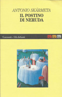 ANTONIO SKARMETA - Il Postino Di Neruda. - Novelle, Racconti