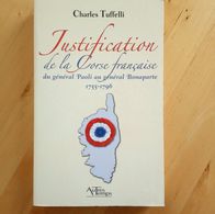 Justification De La Corse Française Du Général Paoli Au Général Bonaparte - Charles Tuffelli - Corse