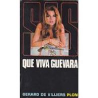 Que Viva Guevara Gerard De Villiers +++BE+++ PORT GRATUIT - SAS