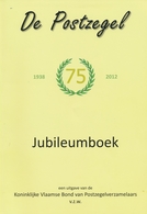 Jubileumboek DE POSTZEGEL 1938 -2012 - Otros & Sin Clasificación