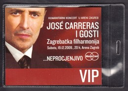 Croatia Zagreb 2009 / VIP Card / Music Concert Jose Carreras And Guests - Concert Tickets