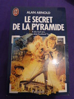 Le Secret De La Pyramide, Alan Arnold (cai103) - J'ai Lu