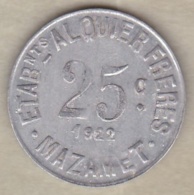 81. Tarn. Mazamet Etablissements Alquier Frères -Travail Et Paix. 25 Centimes 1922, En Aluminium - Monétaires / De Nécessité