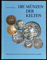 Förschner, G. Die Münzen Der Kelten. Ausstellung Der Bestände Des Münzkabinetts Des Historischen Museums Frankfurt/M. 88 - Autres & Non Classés