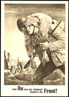 1943, Propagandakarte "Nicht Du Bist Der Maßstab! Sondern Die Front!" Mit Soldat Mit Verwundetem Kameraden  Zum Tag Der  - Autres & Non Classés