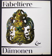 Fabeltiere Und Dämonen - Die Phantastische Welt Der Mischwesen 1977 - Archeologie