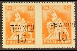 1919  15c On 45c Orange Surcharge Horizontal PAIR IMPERF BETWEEN Variety, Sassone D79o, Never Hinged Mint, Light Bend Be - Fiume