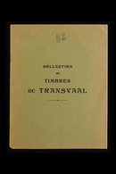 TRANSVAAL  - HOW THE REPRINTS WERE SOLD! An Old 8- Page Booklet "Collection De Timbres Du Transvaal" Containing 62 Diffe - Ohne Zuordnung