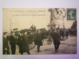 GP 2019 - 950  Le Président De La République à BORDEAUX :  M. Fallières Monte Dans La Voiture Présidentielle  1910   XXX - Bordeaux