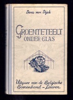 GROENTETEELT ONDER GLAS 307pp ©1962 BOERENBOND Tuinbouw Landbouw Teelt Boer Landbouwer Tuin Tuinder Agricultuur Z773 - Prácticos