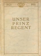 Adel Bayern Buch Unser Prinzregent Illustrierte Festschrift Zum 90. Geburtstag U. 25 Jährg. Regierungs-Jubiläum Luitpold - Case Reali