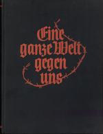 Buch WK I Eine Ganze Welt Gegen Uns Beumelburg, Werner Hrsg. Reetz, Wilhelm 1934 Verlag Ullstein 287 Seiten Davon 7 Seit - Weltkrieg 1914-18