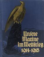 Buch WK I Unsere Marine Im Weltkrieg 1914-1918 Hrsg. Mantey, Erberhard V. 1928 Vaterländischer Verlag Prachtband 500 Sei - Guerre 1914-18