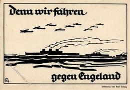 Propaganda WK II Denn Wir Fahrwn Gegen Engeland Sign. Grönig, Karl I-II (fleckig) - Weltkrieg 1939-45