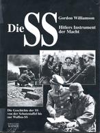 SS Buch Die SS Hitlers Instrument Der Macht Williamson, Gordon 1994 Verlag Kaiser 255 Seiten Sehr Viele Abbildungen I-II - War 1939-45