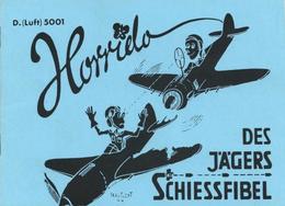 Buch WK II Horrido Des Jägers Schießfibel Hrsg. Oberkommando Der Luftwaffe General Der Flieger Mit Zeichnungen Von Abeki - Guerre 1939-45