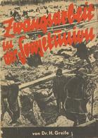 Buch WK II Judaika Zwangsarbeit In Der Sowjetunion Greife, Hermann Dr. 1936 Nibelungen Verlag 47 Seiten Mit 26 Original- - Guerre 1939-45