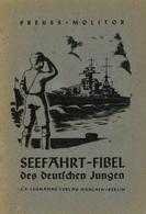 Buch WK II Seefahrt Fibel Des Deutschen Jungen Preuß, Herbert U. Molitor, Wilhelm 1941 Verlag J. F. Lehmann 96 Seiten Se - Guerra 1939-45