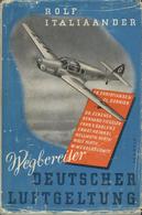 Buch WK II Wegbereiter Deutscher Luftgeltung Italiaander, Rolf 1941 Verlag Buchmeister 258 Seiten Viele Abbildungen Schu - Guerra 1939-45