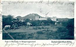 Kolonien Deutsch-Südwestafrika Feste In Okahandja Stpl. Okahandja 1.12.05 U. Kaiserl. Schutztruppe Für Südestafrika Etap - Unclassified