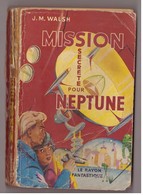 Roman. J.M Walsh. Mission Secrète Pour Neptune. Le Rayon Fantastique N° 31. 1955. Etat Moyen. Sans Dernière Couverture. - Le Rayon Fantastique