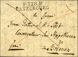 P.128.P. / RATZEBOURG Sur Lettre Avec Texte Daté Du 12 Décembre 1812 Pour Brème. - SUP. - R. - 1792-1815: Conquered Departments