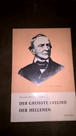 Der GRÖSSTE FREUND Der HELLENEN, König Ludwig I Von Bayern: Dionysius Metaxas Messinesis, Ed. Max Hueber 1966 - 4. Neuzeit (1789-1914)