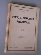 L'OSCILLOGRAPHIE PRATIQUE - PLANES ET GELY- RADIO - TSF - Audio-Visual