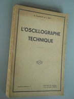 L'OSCILLOGRAPHIE TECHNIQUE - PLANES ET GELY- RADIO - TSF - Audio-Visual