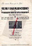 87- LIMOGES- RARE PARTITION LA MARCHE DES AMIS DES FLEURS-LUC GERVAIS-MARCEL HYVERNAUD-LOUIS RETAT-POULTRY JAZZ - Partituras