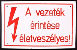 'A Vezeték érintése életveszélyes!' Feliratú Zománcozott Fémtábla, Kopásokkal, 16×25 Cm - Sonstige & Ohne Zuordnung