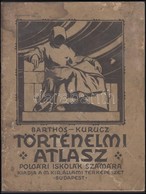 Cca 1920-1930 Barthos-Kurucz: Történelmi Atlasz Polgári Iskolák Számár. Bp., M. Kir. Állami Térképészet, 32+2 P. Kiadói  - Sonstige & Ohne Zuordnung