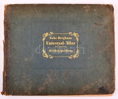 Sohr-Berghaus Universal-Atlas Der Neueren Erdbeschreibung über Alle Theile Der Erde In 114 Blättern. Herausgegeben Von D - Andere & Zonder Classificatie