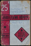 1931 Jubileumi Könyv A Budapest-Fővárosi Cukrász és Mézeskalácsos Ipartestület 25 éves Fennállása Alkalmából 1906-1931,  - Ohne Zuordnung