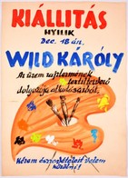 Cca 1980 Wild Károly (?-?) Textiltervező Kiállításának Megnyitójára Kézzel Festett Plakátja, 61×43 Cm - Sonstige & Ohne Zuordnung