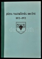 Józsa Nagyközség 100 éve. 1872-1972, Szerk. Szücs Ernő. Debrecen, 1972, Józsa Nagyközségi Tanács VB. Kiadói Papírkötés.  - Ohne Zuordnung