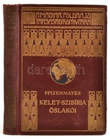 E. W. Pfizenmayer: Kelet-Szibíria ősvilága és ősnépei. Tudományos Utazás A Mammut-tetemek és Az Erdőlakó Népek Tanulmány - Unclassified