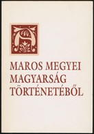 A Maros Megyei Magyarság Történetéből. Tanulmányok. Szerk.: Pál-Antal Sándor, Dr. Szabó Miklós. Marosvásárhely, 2001, Me - Non Classificati
