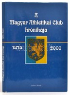 Dr. Török János (szerk.): A Magyar Athletikai Club Krónikája 1875-2000. Bp., 2000, Magyar Athletikai Club-Szókincs Kiadó - Unclassified