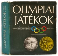Kahlich Endre-Gy. Papp László-Subert Zoltán: Olimpiai Játékok 1896-1976. Bp., 1977, Sport. Kiadói Egészvászon-kötés, Kia - Zonder Classificatie
