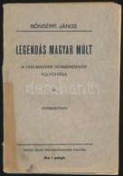 Böngérfi János: Legendás Magyar Múlt. A Hún-magyar Hősmondakör Folytatása III. Verseskönyv. Bp., 1934. Kókai. Kiadói Pap - Unclassified