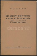 Tolnai Gábor: Két Erdélyi Könyvkötő A XVIII. Század Elején. (Szent Györgyi Mihály és Compactor Farkas.) Bp., 1941, Kir.  - Non Classés