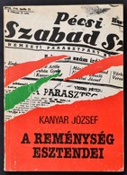 Kanyar József: A Reménység Esztendei. A Nemzeti Parasztpárt A Dél-Dunántúlon. Életrajzi Számadás A Koalíciós évekről. DE - Non Classificati