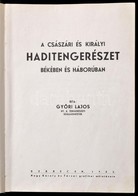 Győri Lajos: A Császári és Királyi Haditengerészet Békében és Háborúban.
Debrecen, 1935. Nagy Károly és Társai. 325 L. 4 - Non Classés