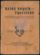 Hajrá Honvéd - Erdélyért! Erdélyi Vonatkozású Dalok Gyűjteménye A Magyar Katonaszellem Szolgálatára. Bp., 1940, Vitézi R - Non Classificati