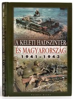 Szabó Péter - Számvéber Norbert: A Keleti Hadszíntér és Magyarország 1941-1943. H.n., Puedlo Kiadó. Kiadói Kartonált Köt - Ohne Zuordnung