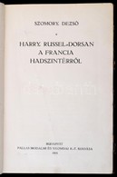 Szomory Dezső: Harry Russel-Dorsan A Francia Hadszintérről. Bp., 1918, Pallas Irodalmi és Nyomdai Rt., 1 T.(a Szerző Hár - Non Classificati