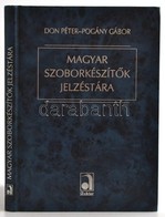 Don Péter - Pogány Gábor: Magyar Szoborkészítők Jelzéstára. Bp., 2003, Auktor. Kartonált Papírkötésben, Jó állapotban. - Zonder Classificatie